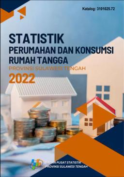 Statistik Perumahan Dan Konsumsi Rumah Tangga Provinsi Sulawesi Tengah 2022