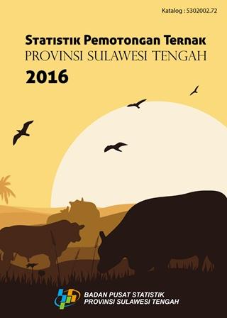 Statistik Pemotongan Ternak Provinsi Sulawesi Tengah 2016