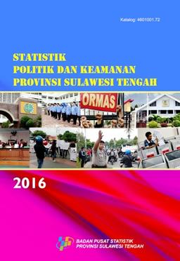 Statistics Politics And Security Of Sulawesi Tengah Province 2016