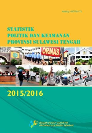 Statistik Politik dan Keamanan Provinsi Sulawesi Tengah 2015/2016