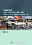 Statistik Politik Dan Keamanan Provinsi Sulawesi Tengah 2017