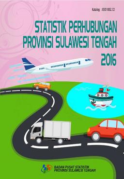 Statistik Perhubungan Provinsi Sulawesi Tengah 2016