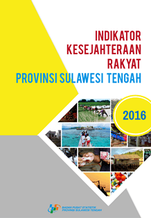 Indikator Kesejahteraan Rakyat Provinsi Sulawesi Tengah 2016