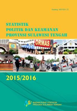 Statistik Politik Dan Keamanan Provinsi Sulawesi Tengah 2015/2016